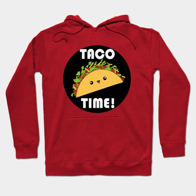 It's Always Taco Time Hoodie by Brucento